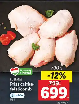 Lidl HÚSFARM Friss csirke- felsőcomb ajánlat