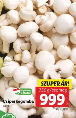 Lidl Csiperkegomba ajánlat