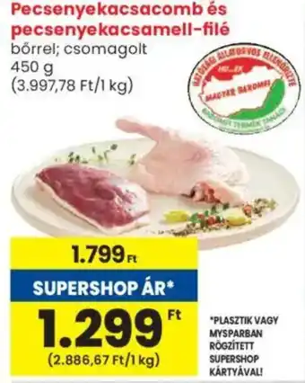 Spar Market Pecsenyekacsacomb és pecsenyekacsamell-filé ajánlat