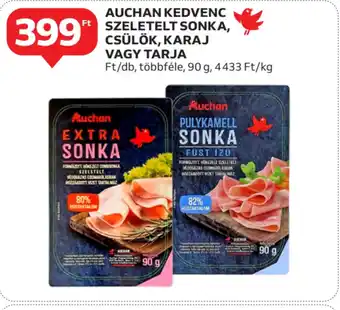 Auchan Auchan Kedvenc Szeletet Sonka ajánlat