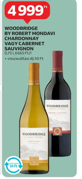 Auchan Woodbridge by Robert Mondavi Chardonnay vagy Cabernet Sauvignon ajánlat