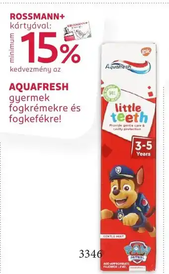 Rossmann Aquafresh gyermek fogkrémekre és fogkefékre! ajánlat