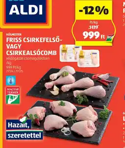 ALDI Aldi Friss Csirkefelső- vagy Csirkealscomb ajánlat