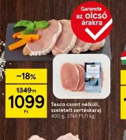 Tesco Tesco csont nélküli, szeletelt sertéskaraj ajánlat