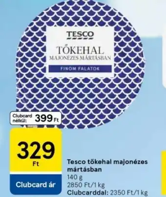 Tesco Tesco Tőkehál majonézes mártásban ajánlat