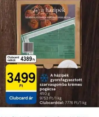 Tesco A házipék gyorsfagyasztott szárvasgomba krémes pogácsa ajánlat