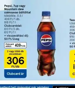 Tesco Pepsi, Tup vagy Mountain Dew szénsavas üd Következő heti újságunkat már pénteken elérheted a Clubcard applikációban!tőital ajánlat