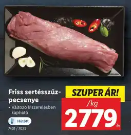 Lidl Friss sertésszűz- pecsenye ajánlat