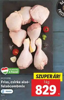 Lidl Húsfarm friss, csirke alsó- felsőcombmix ajánlat