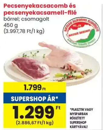 Spar Pecsenyekacsacomb és pecsenyekacsamell-filé ajánlat