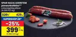 Spar Spar hazai.Szeretem parasztkolbász ajánlat