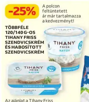 Auchan Többféle 120/140 g-os Tihany friss szendvicskrém és habosított szendvicskrém ajánlat