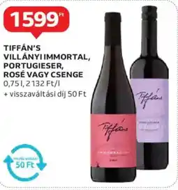 Auchan Tiffan's villányi immortal, portugieser, rosé vagy csenge ajánlat