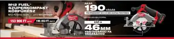 Milwaukeetool M12 FUEL™ SZUPERKOMPAKT KÖRFŰRÉSZ ajánlat