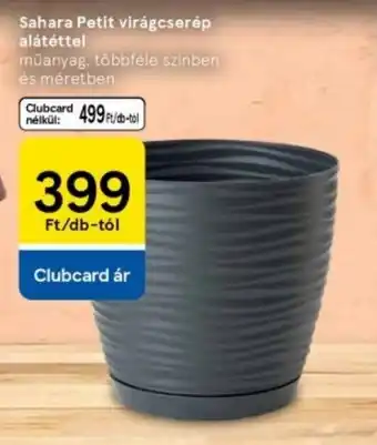 Tesco Sahara Petit virágcserép alátéttel ajánlat