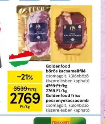 Tesco Goldenfood borjús kacsamellfilé és Goldenfood friss pecsenye kacsacomb ajánlat