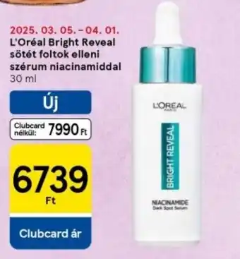 Tesco L'Oréal Bright Reveal sötét foltok elleni szérum niacinamiddal ajánlat