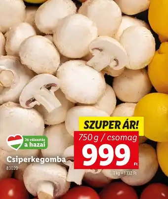 Lidl Csiperkegomba ajánlat