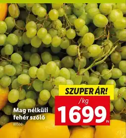 Lidl Mag nélküli fehér szőlő ajánlat