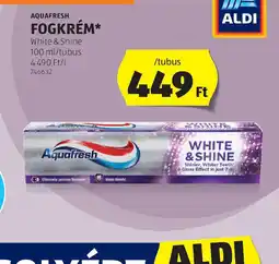 ALDI Aquafresh Fogkrém White & Shine ajánlat