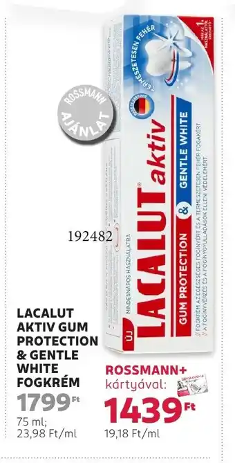 Rossmann Lacalut aktiv gum protection & gentle white fogkrém ajánlat