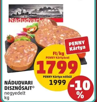 PENNY Nádudvari disznósajt ajánlat