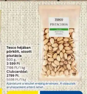 Tesco Tesco héjában pörkölt, sózott pisztácia ajánlat