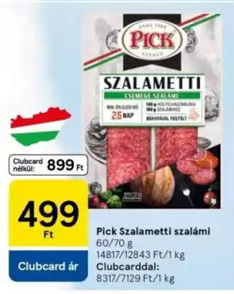 Tesco Pick szalametti szalámi ajánlat