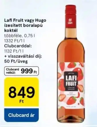 Tesco Lafi Fruit vagy Hugo ízesített boralapú koktél ajánlat