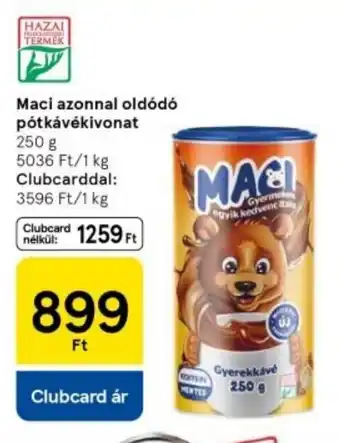 Tesco Maci azonnal oldódó pótkávékivonat ajánlat