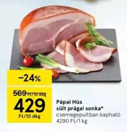 Tesco Pápai Hús sült prágai sonka ajánlat