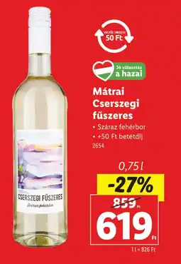 Lidl Mátrai Cserszegi fűszeres ajánlat