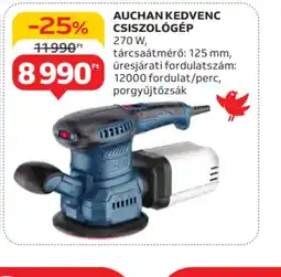 Auchan Auchan Kedvenc Csiszolgép ajánlat