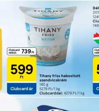 Tesco Tihany Friss Natur Habosított Szendvicskrém ajánlat