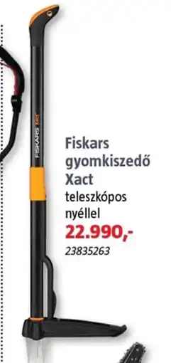 Bauhaus Fiskars gyomkiszedő xact ajánlat