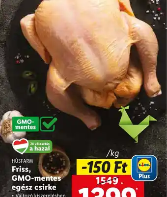 Lidl Húsfarm Friss, GMO-mentes egész csirke ajánlat