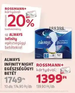 Rossmann Always infinity night egészségügyi betét ajánlat