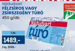 Metro Nádudvari félzsíros vagy zsírszegény túró ajánlat