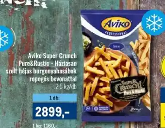 Metro Aviko super crunch pure&rustic-háziasan szelt héjas burgonyahasábok ropogós bevonattal ajánlat