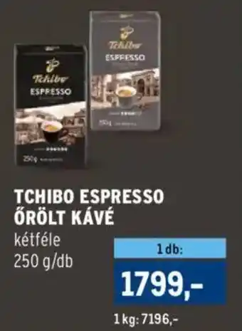 Metro Tchibo espresso örölt kávé ajánlat