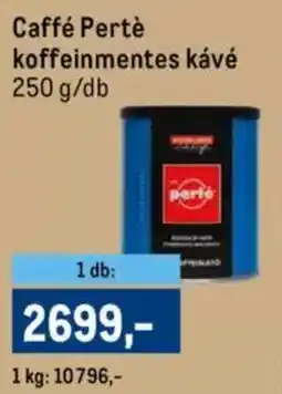 Metro Caffé pertè koffeinmentes kávé ajánlat