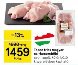 Tesco Tesco friss magyar csirkecombfilé ajánlat