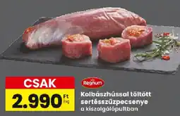 Interspar Regnum kolbászhússal töltött sertésszűzpecsenye ajánlat