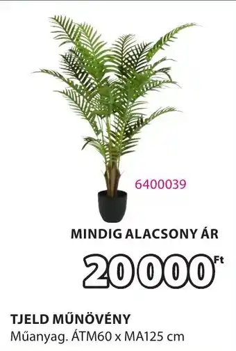 JYSK Tjeld műnövény ajánlat