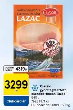 Tesco Classic gyorsfagyasztott csendes-óceáni lazac ajánlat