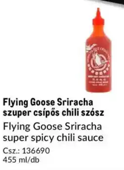 Metro Flying Goose Sriracha szuper csípős chili szósz ajánlat