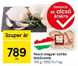 Tesco Tesco magyar csirke felsőcomb ajánlat