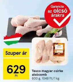 Tesco Tesco magyar csirke alsócomb ajánlat