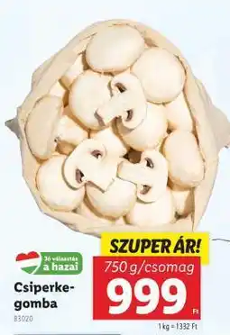 Lidl Csiperkegomba ajánlat