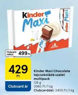 Tesco Kinder Maxi Chocolate tejcsokoládé szelet multipack ajánlat